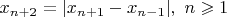 $x_{n+2}=|x_{n+1}-x_{n-1}|,  \ n \geqslant 1$