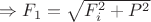 $ \Rightarrow F_1 = \sqrt{F_i^2 + P^2} $ $ \Rightarrow F_1 = \sqrt{F_i^2 + P^2} $