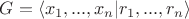 $G=\langle x_1,...,x_n|r_1,...,r_n\rangle$ $G=\langle x_1,...,x_n|r_1,...,r_n\rangle$
