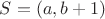 $S = (a, b + 1)$