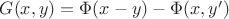 $G(x,y)=\Phi (x-y) -\Phi (x,y')$
