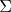 \[\Sigma \]