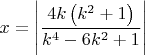 $$x = \left| {\frac{{4k\left( {k^2  + 1} \right)}}{{k^4  - 6k^2  + 1}}} \right|$
