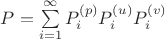 $P = \sum\limits_{i=1}^{\infty} P_i^{(p)} P_i^{(u)} P_i^{(v)}$