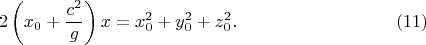$$2\left(x_0+\frac{c^2}g\right)x=x_0^2+y_0^2+z_0^2.\eqno{(11)}$$
