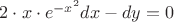 ${2}\cdot{x}\cdot{e^{-x^2}}{dx}-{dy} = {0}$