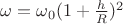 $\omega=\omega_0(1+\frac{h}{R})^2$