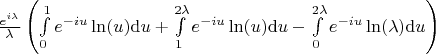 $\frac{e^{i\lambda}}{\lambda}} \left( \int\limits_{0}^{1} e^{-i u} \ln(u) {\rm d}u + \int\limits_{1}^{2\lambda} e^{-i u} \ln(u) {\rm d}u - \int\limits_{0}^{2\lambda} e^{-i u} \ln(\lambda) {\rm d}u\right)$