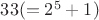 $33(=2^5+1)$