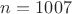 $n=1007$