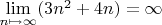 $\lim\limits_{n\mapsto\infty}(3n^2+4n)=\infty$