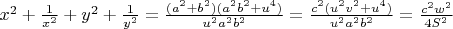 $x^2+\frac{1}{x^2}+y^2+\frac{1}{y^2}=\frac{(a^2+b^2)(a^2b^2+u^4)}{u^2a^2b^2}=\frac{c^2(u^2v^2+u^4)}{u^2a^2b^2}=\frac{c^2w^2}{4S^2}$