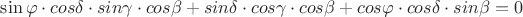 $\sin\varphi\cdot cos\delta\cdot sin\gamma\cdot cos\beta + sin\delta\cdot cos\gamma\cdot cos\beta + cos\varphi\cdot cos\delta\cdot sin\beta=0\