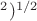 $^2)^{1/2}$