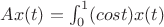 $Ax(t)=\int_{0}^{1}(cost)x(t)$