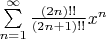 $\sum\limits_{n=1}^\infty \frac {(2n)!!} {(2n+1)!!} x^n$