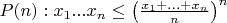 $ P(n):  x_1 ... x_n \leq \left(\frac {x_1 + ... + x_n} n \right) ^n$