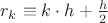 $r_k\equiv k\cdot h+{h\over2}$