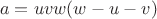 $$a=uvw(w-u-v)$$