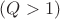 $(Q>1)$