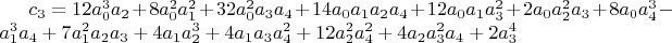 $c_3=12 a_0^3 a_2+8 a_0^2 a_1^2+32 a_0^2 a_3 a_4+14 a_0 a_1 a_2 a_4+12 a_0 a_1 a_3^2+2 a_0 a_2^2 a_3+8 a_0 a_4^3-a_1^3 a_4+7 a_1^2 a_2 a_3+4 a_1 a_2^3+4 a_1 a_3 a_4^2+12 a_2^2 a_4^2+4 a_2 a_3^2 a_4+2 a_3^4$