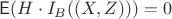 $\mathsf E (H\cdot I_B((X,Z)))=0$