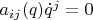 $a_{ij}(q)\dot{q}^j=0$