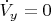 $\dot{V}_y=0$