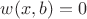$w(x,b)=0$