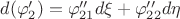 $d(\varphi_2') = \varphi_{21}''d\xi + \varphi_{22}''d\eta$