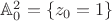$\mathbb A_0^2=\{z_0=1\}$