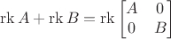 $$\operatorname{rk} A+\operatorname{rk} B=\operatorname{rk}\begin{bmatrix}
A& 0\\
0& B
\end{bmatrix}$$