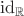$\mathrm{id}_\mathbb{R}$