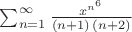 $\sum_{n = 1}^{\infty} \frac{x^{n^6}}{\left(n + 1\right)\, \left(n + 2\right)}$