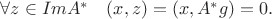 $\forall z\in Im A^* \quad (x,z)=(x,A^*g)=0.$