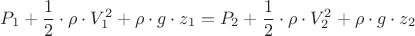\[
P_1  + \frac{1}{2} \cdot \rho  \cdot V_1 ^2  + \rho  \cdot g \cdot z_1  = P_2  + \frac{1}{2} \cdot \rho  \cdot V_2 ^2  + \rho  \cdot g \cdot z_2 
\]
