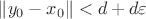 $\|y_0-x_0\|<d+d\varepsilon$ $\|y_0-x_0\|<d+d\varepsilon$