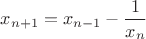 $x_{n+1} = x_{n-1}-\dfrac1{x_n}$