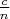 $\frac{c}{n}$