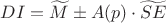 $DI=\widetilde{M}\pm A(p)\cdot \widetilde{SE}$