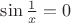 $\sin \frac{1}{x} = 0$