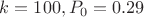 $k=100, P_0=0.29$