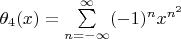 $\theta_4(x) = \sum\limits_{n=-\infty}^{\infty}(-1)^n x^{n^2}$
