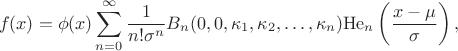 $$f(x) = \phi(x) \sum_{n=0}^{\infty} \frac{1}{n! \sigma^n} B_n(0,0,\kappa_1,\kappa_2,\ldots,\kappa_n) \mathrm{He}_n\left(\frac{x - \mu}{\sigma}\right),$$ $$f(x) = \phi(x) \sum_{n=0}^{\infty} \frac{1}{n! \sigma^n} B_n(0,0,\kappa_1,\kappa_2,\ldots,\kappa_n) \mathrm{He}_n\left(\frac{x - \mu}{\sigma}\right),$$