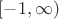 $[-1,\infty)$