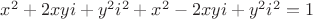 $x^2+2xyi+y^2 i^2+x^2-2xyi+y^2i^2=1$