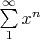 $\sum\limits_1^\infty x^n$