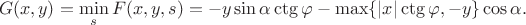 $$G(x,y)=\min\limits_{s}F(x, y, s)= - y\sin\alpha\ctg\varphi - \max\{|x|\ctg\varphi, -y\}\cos\alpha.$$