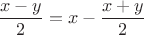 $$\frac{x-y}{2}=x-\frac{x+y}{2}$$ $$\frac{x-y}{2}=x-\frac{x+y}{2}$$