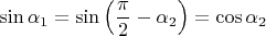 $$\sin \alpha _1  = \sin \left( {\frac{\pi }{2} - \alpha _2 } \right) = \cos \alpha _2 $$